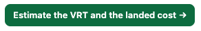 The green button: Estimate the VRT and the landed cost